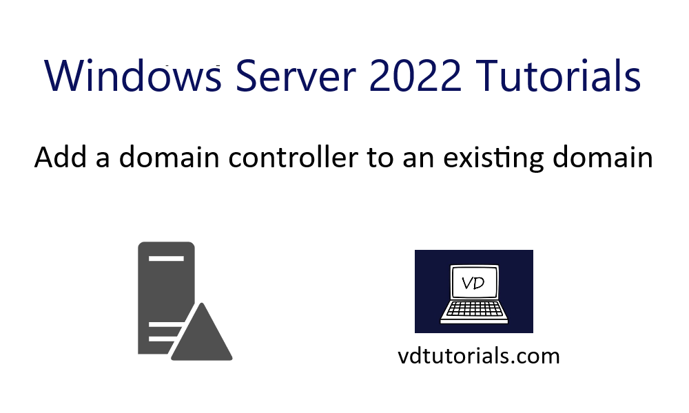 Add a domain controller to an existing domain – Windows Server 2022